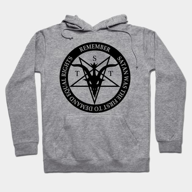 Satan Demands Equal Rights (black) Hoodie by ShantyRegime